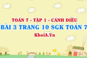 Bài 3 trang 10 SGK Toán 7 tập 1 Cánh Diều